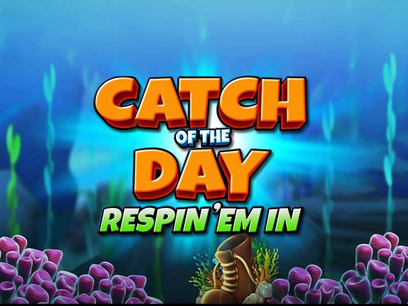 365betcassino Catch of the Day Respin Em In